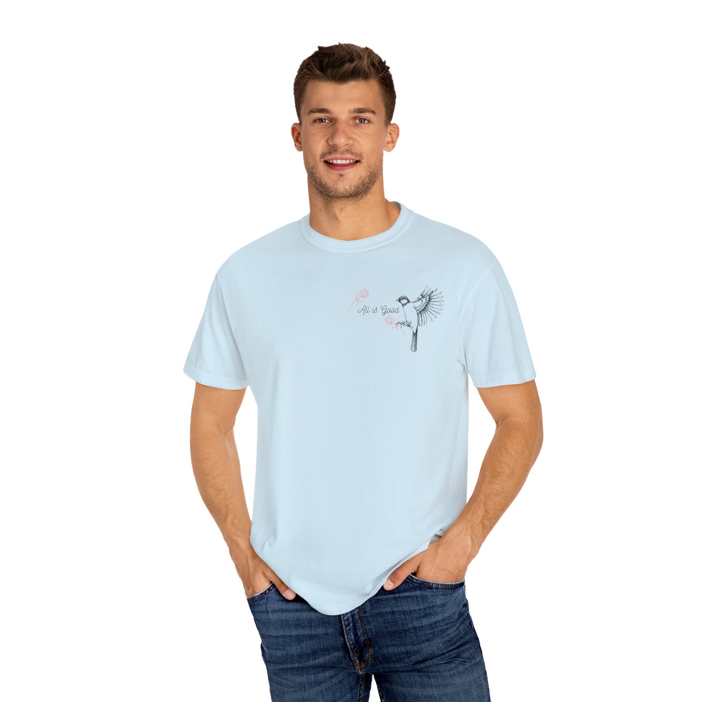 All Is Good T-shirt