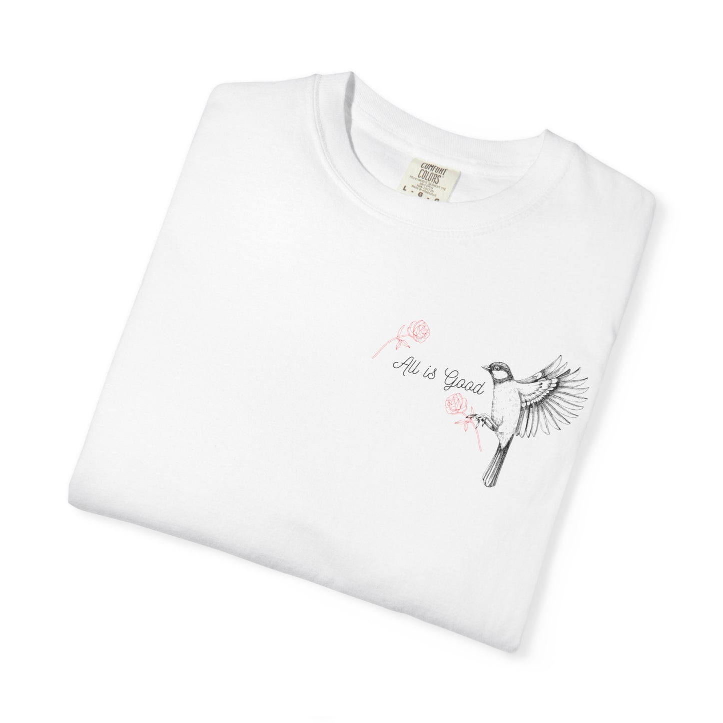 All Is Good T-shirt