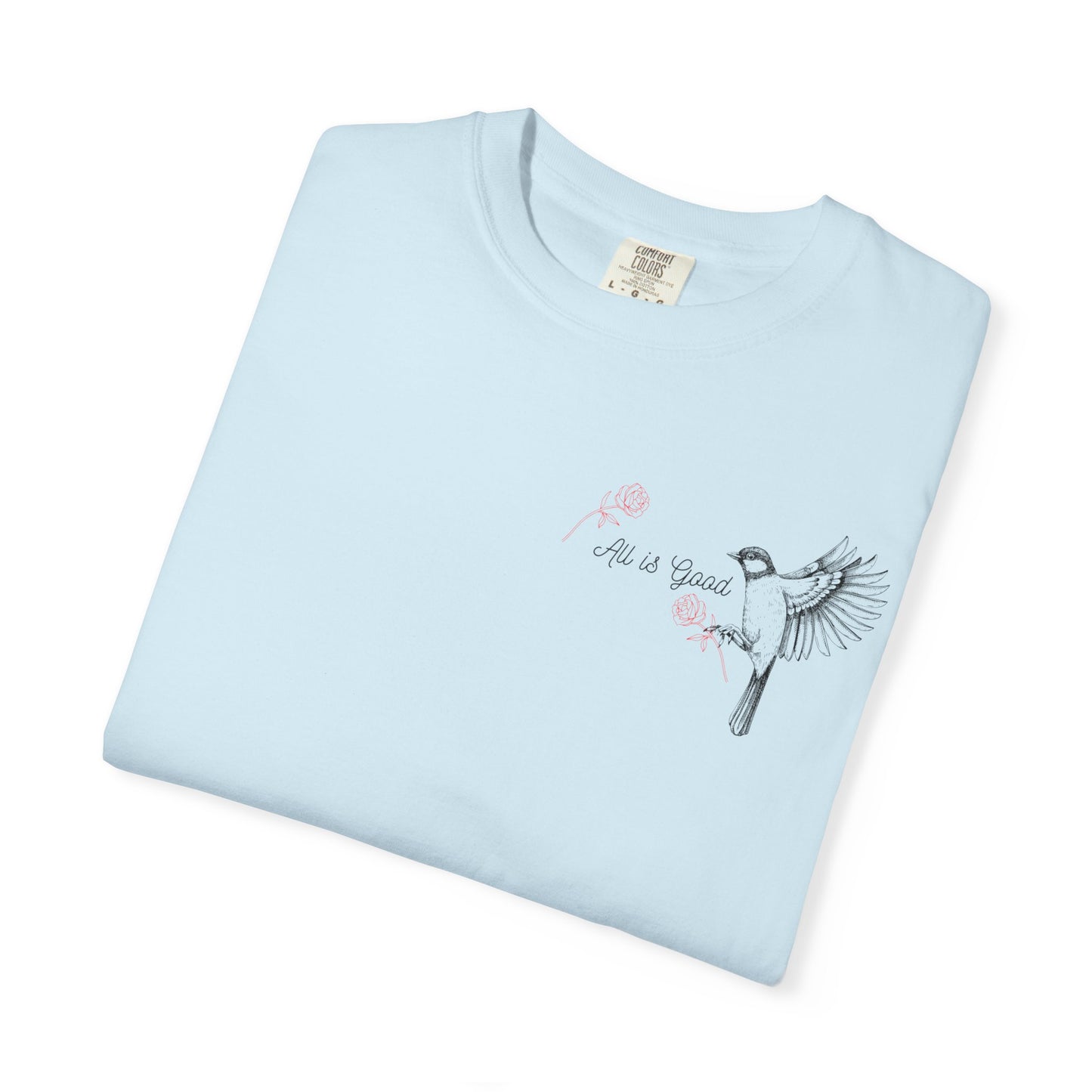 All Is Good T-shirt